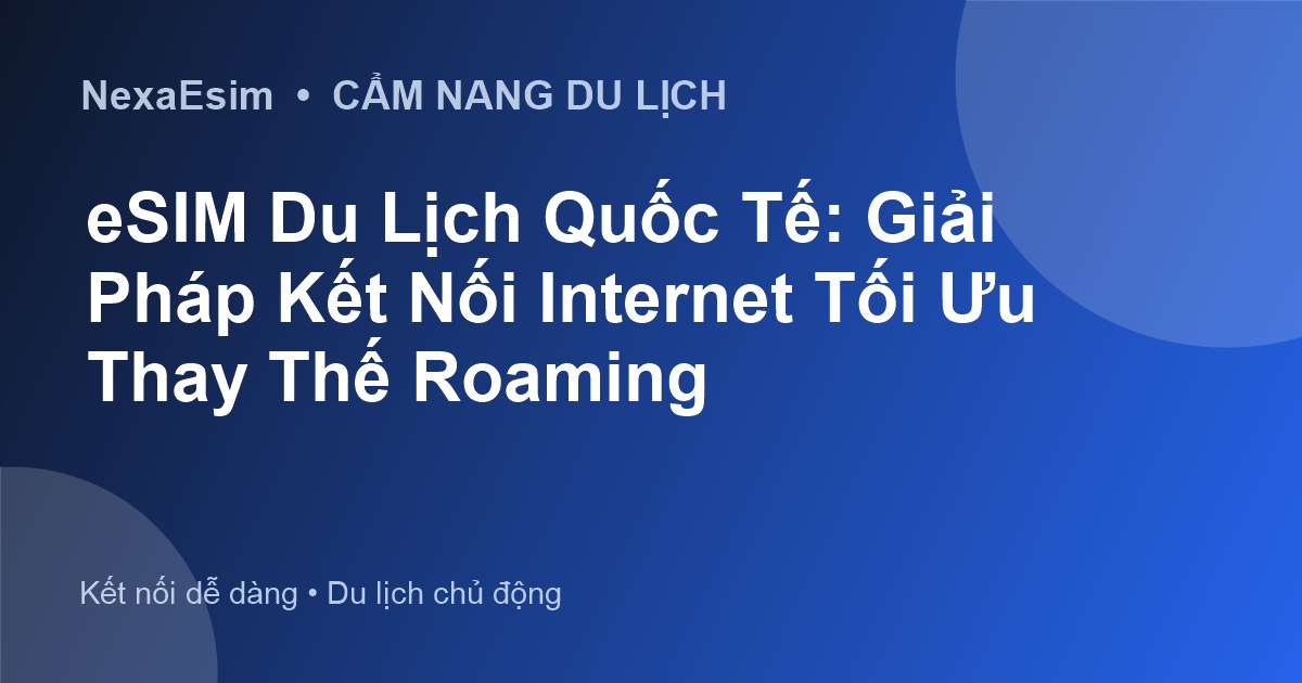 Chuyển Vùng Quốc Tế Sang Lào: Giải Pháp Kết Nối Tối Ưu Cho Chuyến Đi Của Bạn