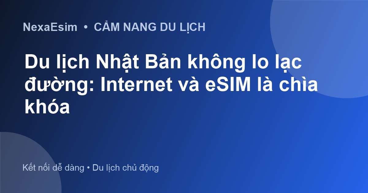 Giải Mã Internet Trung Quốc: eSIM, Wi-Fi và VPN Cho Chuyến Đi Hoàn Hảo