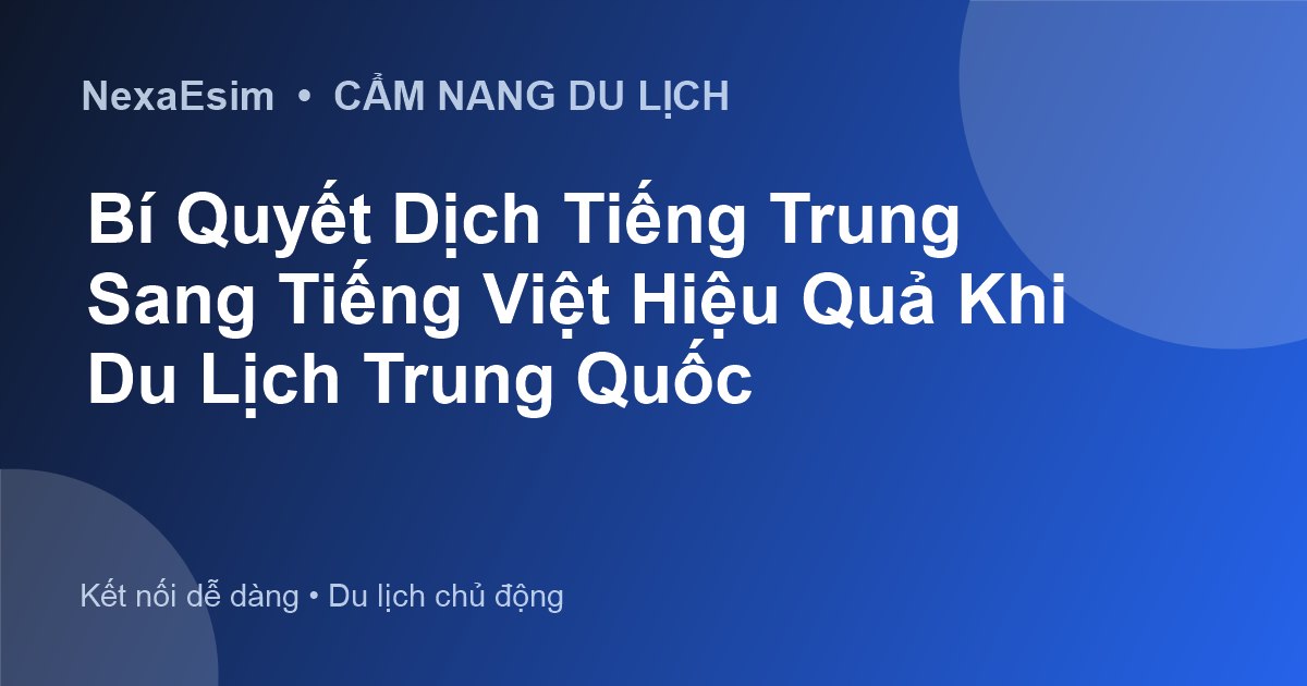 Hướng Dẫn Dịch Tiếng Trung Sang Tiếng Việt Hiệu Quả Khi Du Lịch Trung Quốc - Hướng dẫn sử dụng eSim