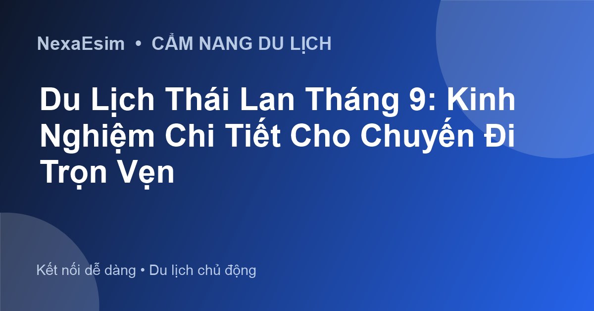 Du Lịch Thái Lan Tháng 9: Kinh Nghiệm Chi Tiết Cho Chuyến Đi Trọn Vẹn - Hướng dẫn sử dụng eSim