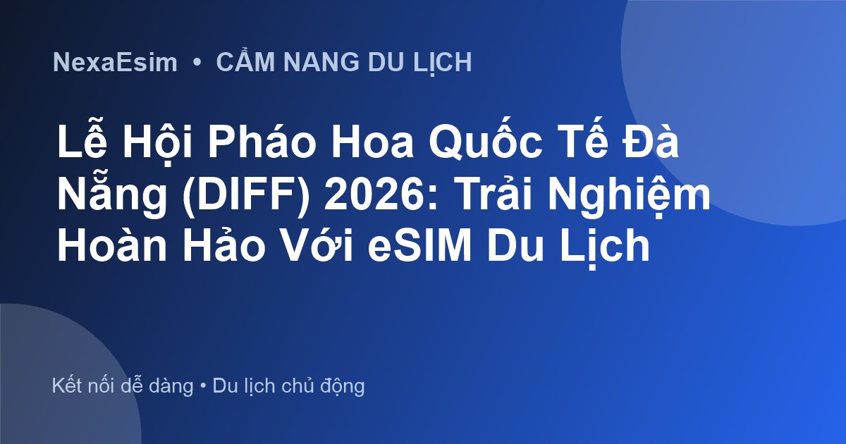 eSIM không giới hạn dung lượng hay tốc độ cao: Lựa chọn tối ưu cho chuyến đi của bạn?