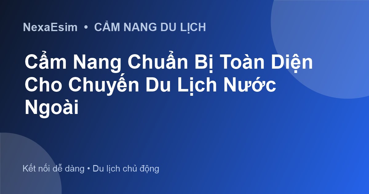 Cẩm Nang Chuẩn Bị Toàn Diện Cho Chuyến Du Lịch Nước Ngoài - Hướng dẫn sử dụng eSim