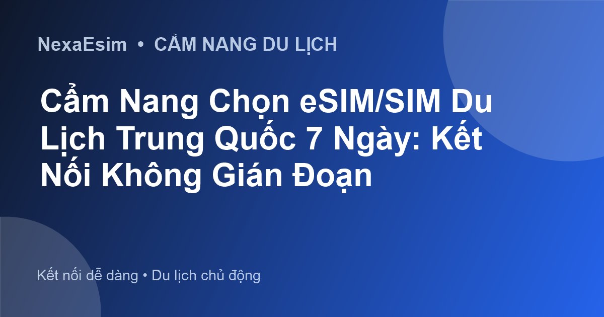 Cẩm Nang Chọn eSIM/SIM Du Lịch Trung Quốc 7 Ngày: Kết Nối Không Gián Đoạn - Hướng dẫn sử dụng eSim