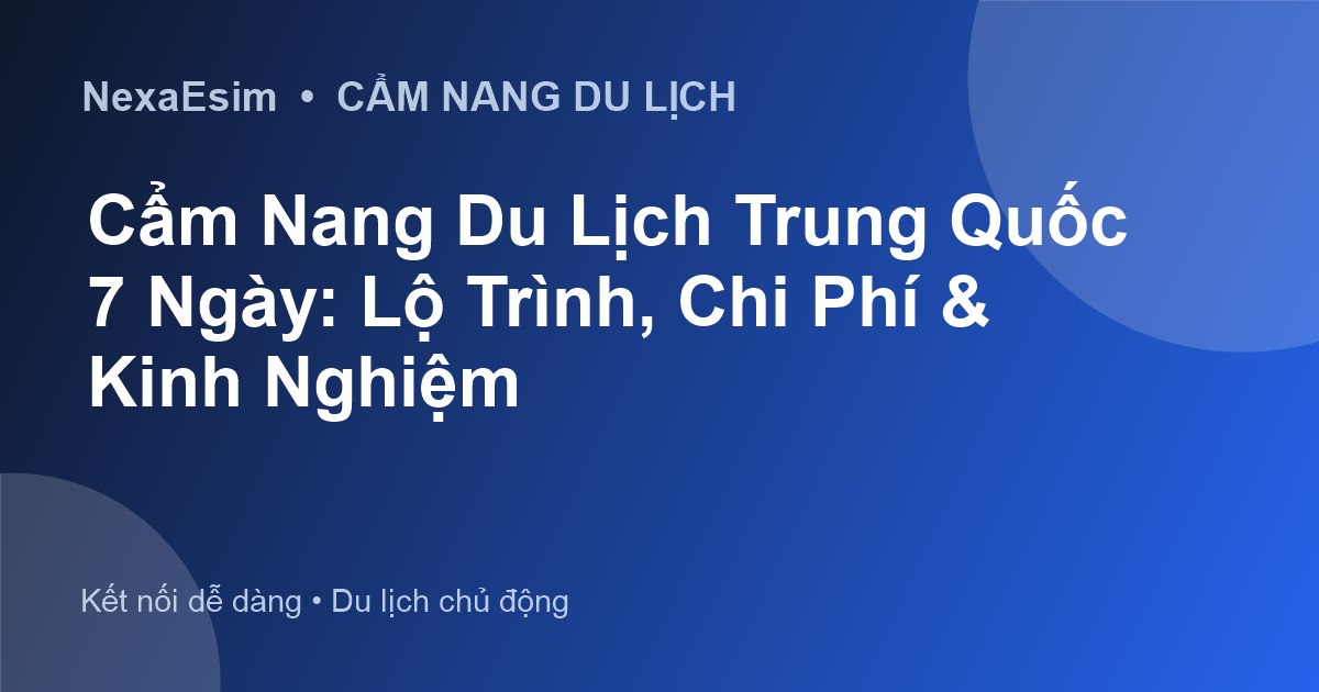 Cẩm Nang Du Lịch Trung Quốc 7 Ngày: Lộ Trình, Chi Phí & Kinh Nghiệm - Hướng dẫn sử dụng eSim