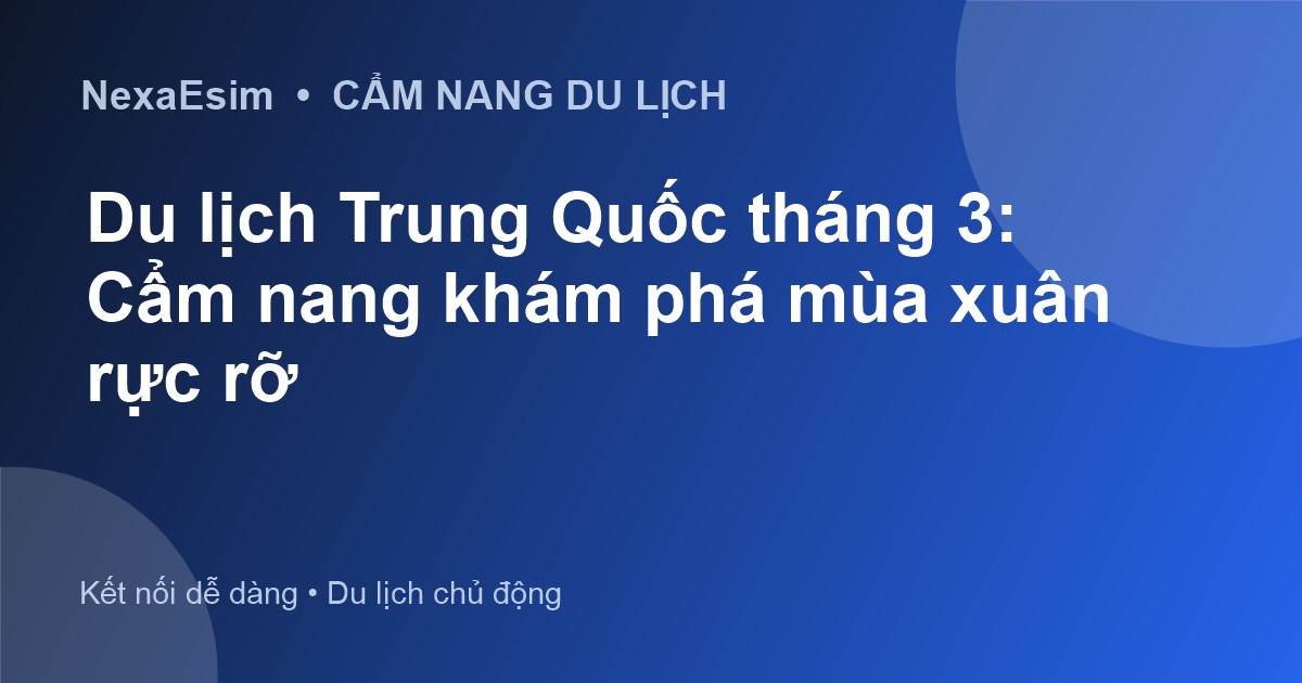 Du lịch Trung Quốc tháng 3: Cẩm nang khám phá mùa xuân rực rỡ - Hướng dẫn sử dụng eSim