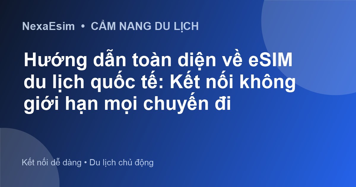 Kiểm Tra Nghĩa Vụ Thuế Trước Khi Xuất Cảnh: Hướng Dẫn Dành Cho Du Khách Quốc Tế - Hướng dẫn sử dụng eSim