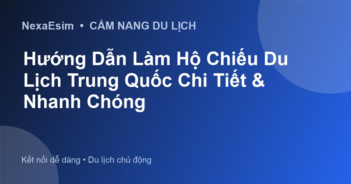 Hướng Dẫn Làm Hộ Chiếu Du Lịch Trung Quốc Chi Tiết & Nhanh Chóng - Hướng dẫn sử dụng eSim