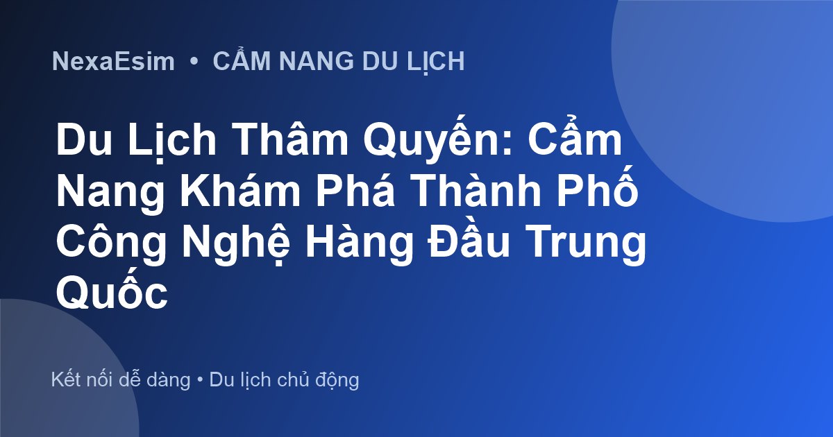 Du Lịch Thâm Quyến: Cẩm Nang Khám Phá Thành Phố Công Nghệ Hàng Đầu Trung Quốc - Hướng dẫn sử dụng eSim