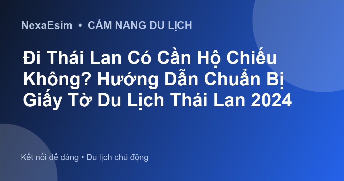 Đi Thái Lan Có Cần Hộ Chiếu Không? Hướng Dẫn Chuẩn Bị Giấy Tờ và Kinh Nghiệm Du Lịch - Hướng dẫn sử dụng eSim