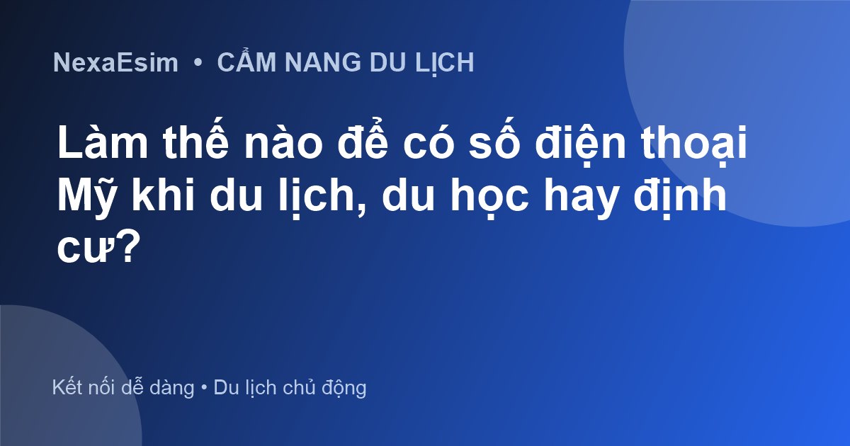 Sở Hữu Số Điện Thoại Mỹ Thật Kèm eSIM: Hướng Dẫn Chi Tiết Từ Việt Nam - Hướng dẫn sử dụng eSim