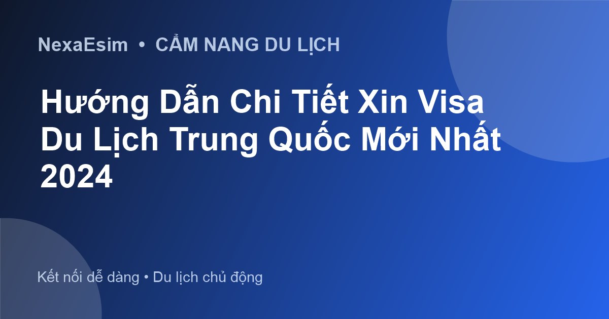 Hướng Dẫn Chi Tiết Xin Visa Du Lịch Trung Quốc Mới Nhất 2024 - Hướng dẫn sử dụng eSim