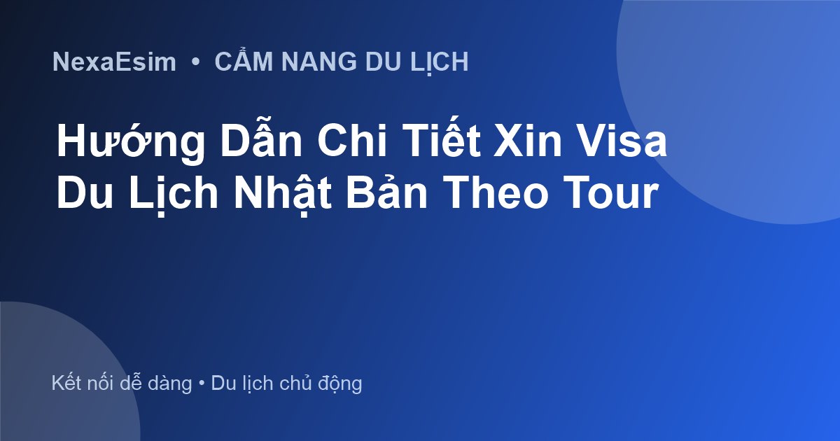 Hướng Dẫn Chi Tiết Xin Visa Du Lịch Nhật Bản Theo Tour - Hướng dẫn sử dụng eSim
